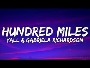 Yall & Gabriela Richardson - Hundred Miles (Lyrics)
