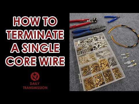 HOW TO TERMINATE A SINGLE CORE WIRE - A beginners guide.