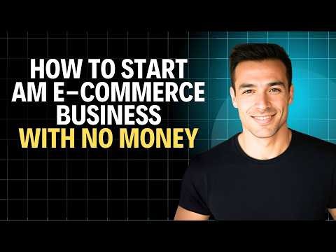How To Start an e-Commerce Business With No Money 2026 (Complete Walkthrough)