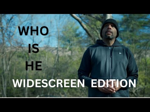 Who Is He || Spoken Word || Widescreen Edition