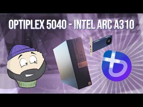An Office PC enhanced with the Intel ARC A310 [Optiplex Series Part 3/3]