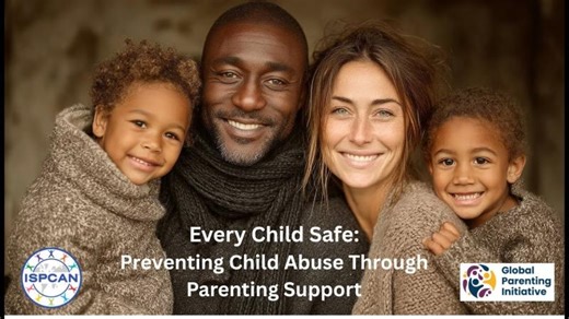 Every Child Safe Preventing Child Abuse Through Parenting Support Webinar | Global Parenting Initiative