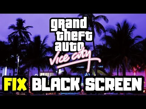 How to FIX GTA Vice City Black Screen Problem