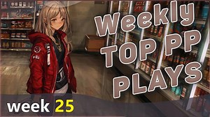 Weekly TOP PP PLAYS Sytho, KHZ, WhiteCat, Reedkatt, Kiirochii, Gurbzy, Mathi, BT