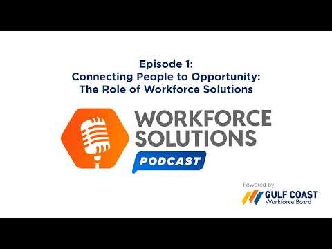 Connecting People to Opportunity: The Role of Workforce Solutions