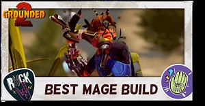 Best Mage Build | Grounded 2｜Game8