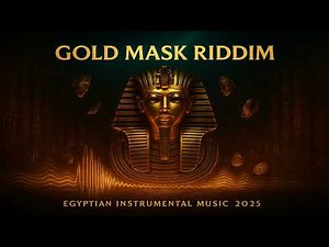 Gold Mask Riddim | Egyptian Instrumental Music 2025