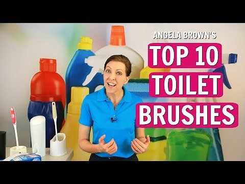 Angela Brown's Top 10 Toilet Brushes & Toilet Cleaning Systems