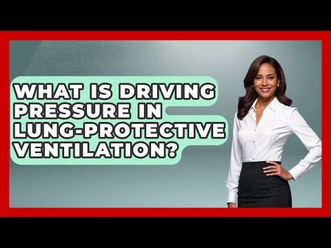 What Is Driving Pressure In Lung-Protective Ventilation? - First Response Medicine