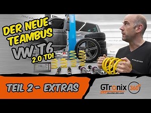 Nur das Beste für den Bus | VW T6 2.0 TDI | GTronix360° Team mcchip-dkr