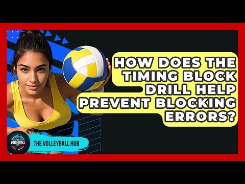 How Does The Timing Block Drill Help Prevent Blocking Errors? - The Volleyball Hub