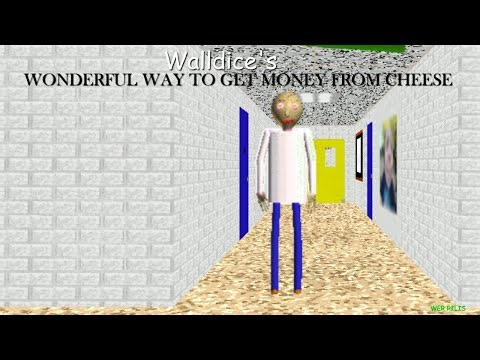 Walldice's Wonderful Way to Get Money From Cheese | Baldi Basics Mod