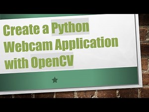 Create a Python Webcam Application with OpenCV