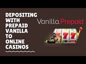 Depositing to an Online Casino using Prepaid Vanilla