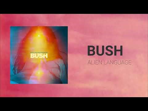Bush - Alien Language (Audio)