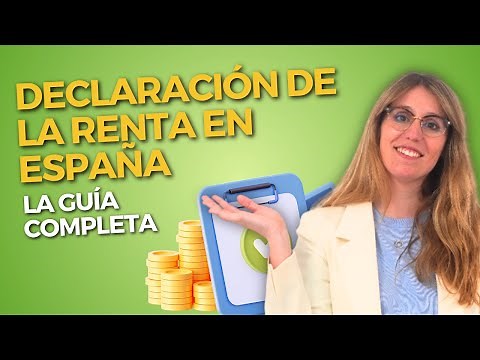 DECLARACIÓN DE LA RENTA EN ESPAÑA 💰Una GUÍA COMPLETA ✅