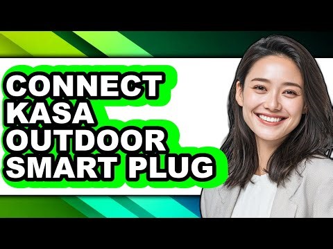 How to Connect Kasa Outdoor Smart Plug - Full Guide