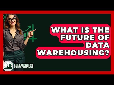 What Is The Future Of Data Warehousing? - The Friendly Statistician