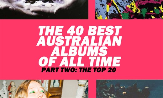40 Best Australian Albums of All Time: Part Two - 20 to Number 1 - The AU Review
