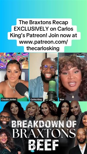 Head over to Carlos King’s Patreon page for the EXCLUSIVE RECAP of #TheBraxtons with Claudia Jordan, Blue Telusma and Dustin Ross as we breakdown the episode and dynamics! LINK IN BIO #thebraxtons #realitywiththeking | Kingdom Reign Entertainment