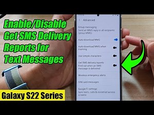 Galaxy S22/S22+/Ultra: How to Enable/Disable Get SMS Delivery Reports for Text Messages