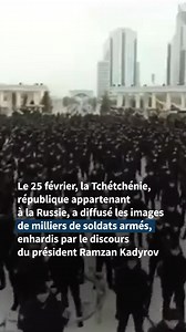 Le 25 février, des milliers de soldats sont rassemblés à Grozny, capitale de la Tchétchénie. Ils sont venus écouter le discours martial du président de cette région du Caucase contrôlée par la Russie. Celle-ci a été marquée par près de vingt années de conflit et de guerre civile suite à sa tentative d’indépendance au sortir de l'ère soviétique. Aux côtés des troupes russes depuis le début des mouvements en Ukraine, ils ont été déployés massivement ce week-end. Ces guerriers disposent d’une expér
