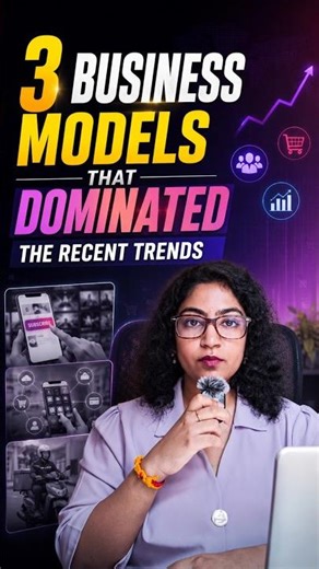 3 Business Models that Dominated the Recent Trends.