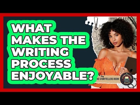 What Makes the Writing Process Enjoyable?