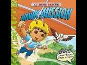 Go Diego Go Extreme Rescue Hawk Mission Book