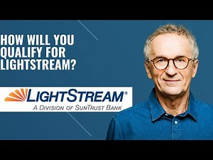 How will you Qualify for LightStream
