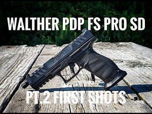 Walther PDP FS Pro SD Pt.2 First Shots