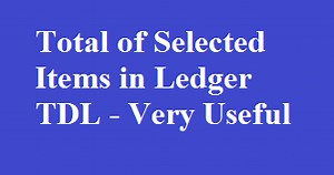 TDL for Total of Selected Lines in Ledger Account