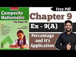 Composite Mathematics Class 7|Chapter - 9|Ex 9(A)|Percentage and it's application | S k gupta schand