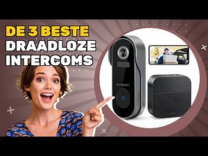 De 3 beste draadloze intercoms 2025: een onmisbare vergelijking die je leven makkelijker maakt