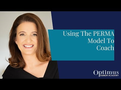 Using The PERMA Model To Coach: Positive Psychology Coaching tools
