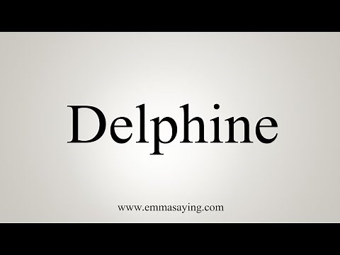How To Say Delphine