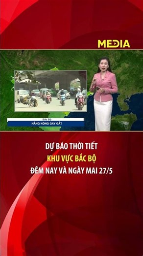 Northern Region weather forecast for tonight and tomorrow, May 27 | Nhan Dan Newspaper