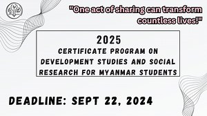 Call for Applications: Certificate Program on Development Studies and Social Research for Myanmar Students Application Deadline: 22 September 2024 #SIFM https://mmscholars.blogspot.com/2024/09/call-for-applications-certificate.html | Scholarship Information for Myanmar and Developing Countries