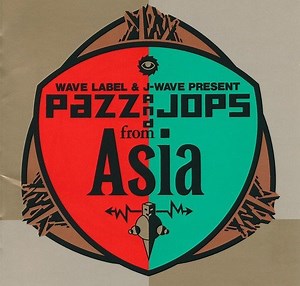 Various - Wave Label & J-Wave Presents: Pazz And Jops From Asia