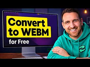 How to Convert to WEBM for Free