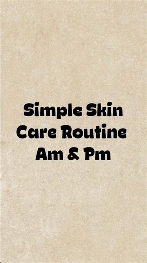 Simple AM & PM skincare routine ✨