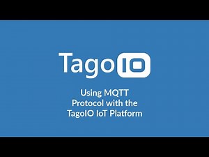 Using MQTT Protocol with the TagoIO IoT Platform