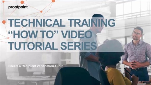 How to Create a Recipient Verification Audit | Hussar Systems LLC | Proofpoint