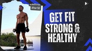 Stay Fit at 50+: Full-Body Exercises for Strength and Health