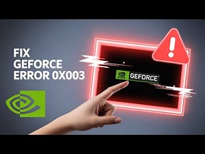 How to Fix GeForce Error Code 0x0003 on Windows 11 | Step-by-Step Guide!