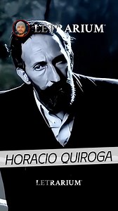 Horacio Silvestre Quiroga Forteza 🖤🖊 fue un cuentista, dramaturgo y poeta uruguayo. Considerado como uno de los maestros del cuento latinoamericano, de prosa vívida, naturalista y modernista. #citas #literatura #escritores #horacioquiroga | Letrarium