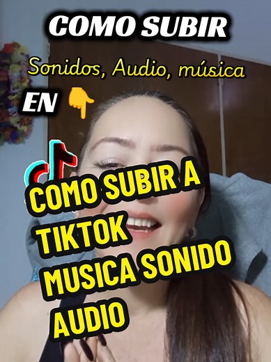 Cómo subir audios y música a TikTok fácilmente