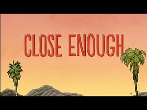 Close Enough "Official Trailer"