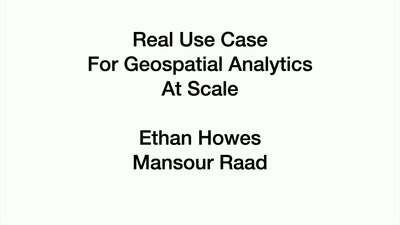 Real Use Cases for Geospatial Analytics at Scale