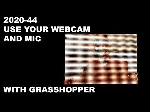 2020-44 LTH Tutorials: Using Webcam and Microphone with Grasshopper